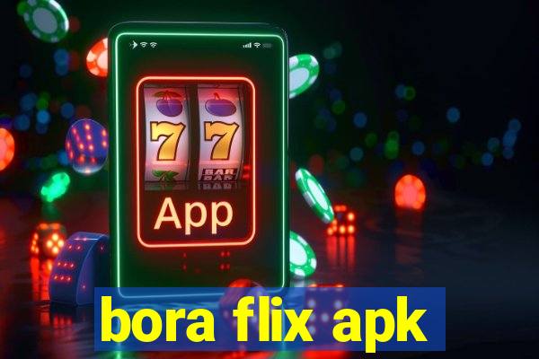 bora flix apk